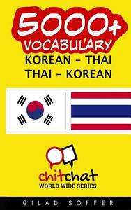 5000+ Korean - Thai Thai - Korean Vocabulary di Gilad Soffer edito da Createspace