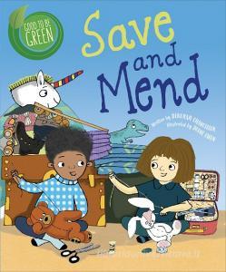 Good To Be Green: Save And Mend di Deborah Chancellor edito da Hachette Children's Group