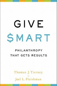 Give Smart di Thomas Tierney, Joel L. Fleishman edito da The Perseus Books Group