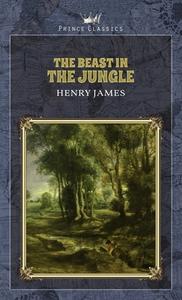 The Beast in the Jungle di Henry James edito da PRINCE CLASSICS