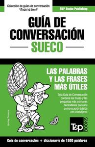 Guía de Conversación Español-Sueco Y Diccionario Conciso de 1500 Palabras di Andrey Taranov edito da T&P BOOKS