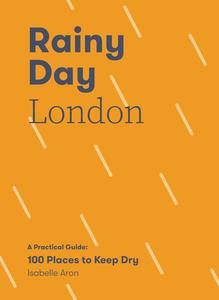Rainy Day London di Isabelle Aron edito da Quadrille Publishing Ltd