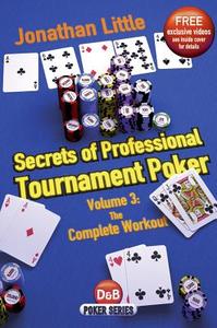 Secrets of Professional Tournament Poker, Volume 3 di Jonathan Little edito da D&B Publishing