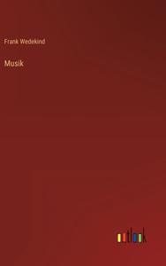 Musik di Frank Wedekind edito da Outlook Verlag