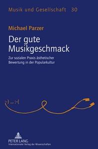 Der gute Musikgeschmack di Michael Parzer edito da Lang, Peter GmbH