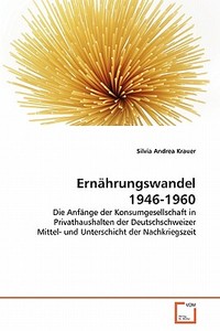Ernährungswandel 1946-1960 di Silvia Andrea Krauer edito da VDM Verlag