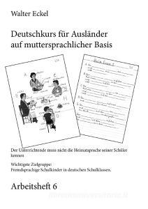 Deutschkurs für Ausländer auf muttersprachlicher Basis - Arbeitsheft 6 di Walter Eckel edito da Books on Demand