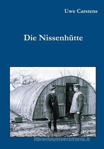 Die Nissenhütte di Uwe Carstens edito da Books on Demand