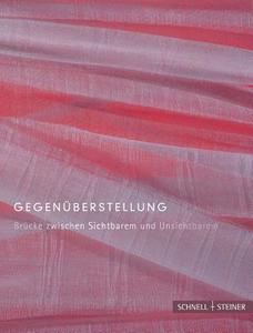 Gegenuberstellung: Brucke Zwischen Sichtbarem Und Unsichtbarem edito da Schnell & Steiner