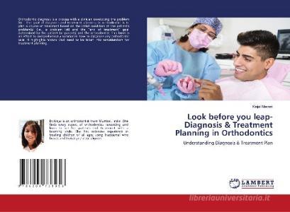 Look before you leap- Diagnosis & Treatment Planning in Orthodontics di Kinjal Mavani edito da LAP LAMBERT Academic Publishing