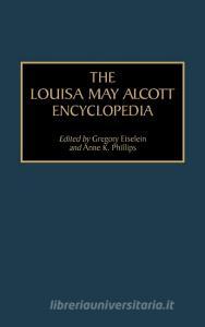 The Louisa May Alcott Encyclopedia edito da Greenwood Publishing Group