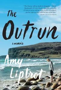 The Outrun - A Memoir di Amy Liptrot edito da W W NORTON