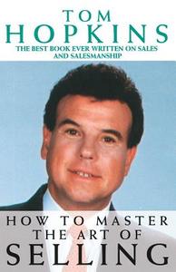 How To Master The Art Of Selling di Tom Hopkins edito da Harpercollins Publishers