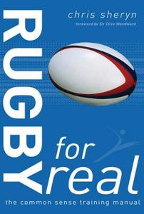 Rugby For Real di Chris Sheryn edito da Bloomsbury Publishing Plc