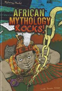 African Mythology Rocks! di Linda Jacobs Altman edito da Enslow Publishers