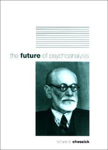 The Future of Psychoanalysis di Richard D. Chessick edito da STATE UNIV OF NEW YORK PR