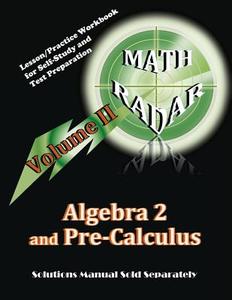 Algebra 2 and Pre-Calculus (Volume II): Lesson/Practice Workbook for Self-Study and Test Preparation di Aejeong Kang edito da Mathradar