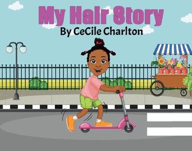 My Hair Story di Cecile Charlton edito da BOOKBABY