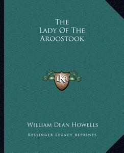 The Lady of the Aroostook di William Dean Howells edito da Kessinger Publishing