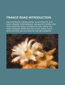 France Road Introduction: A86 Autoroute, di Source Wikipedia edito da Books LLC, Wiki Series