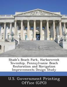 Shade\'s Beach Park, Harborcreek Township, Pennsylvania edito da Bibliogov