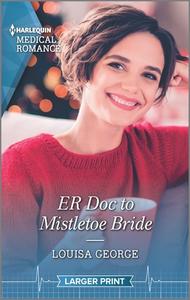 Er Doc to Mistletoe Bride di Louisa George edito da HARLEQUIN SALES CORP