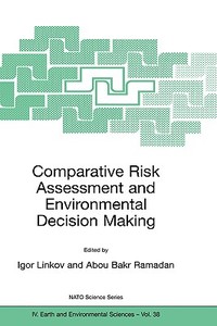 Comparative Risk Assessment and Environmental Decision Making edito da Springer Netherlands