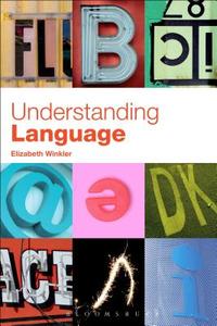 Understanding Language di Elizabeth Winkler edito da BLOOMSBURY 3PL