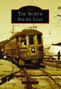 The North Shore Line di David Sadowski edito da ARCADIA PUB (SC)