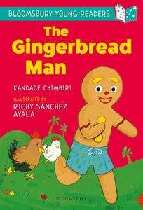 The Gingerbread Man: A Bloomsbury Young Reader di Kandace Chimbiri edito da Bloomsbury Publishing Plc