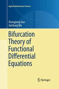 Bifurcation Theory of Functional Differential Equations di Shangjiang Guo, Jianhong Wu edito da Springer New York