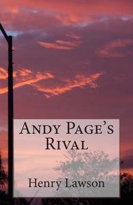 Andy Page's Rival di Henry Lawson edito da Createspace