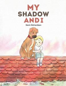 My Shadow And I di Kevin Richardson edito da Austin Macauley Publishers