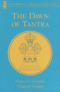 The Dawn of Tantra di Herbert V. Guenther, Chogyam Trungpa edito da Shambhala