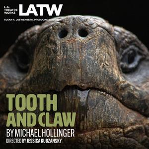 Tooth and Claw di Michael Hollinger edito da LA Theatre Works