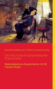 Die Natur psycho-physikalischer Phänomene di Klaus-Dieter Sedlacek, A. Freiherrn von Schrenck-Notzing edito da Books on Demand