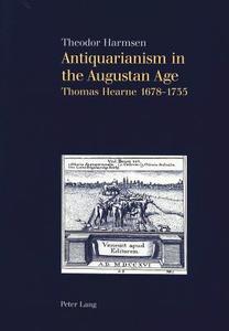 Antiquarianism in the Augustan Age di Theodor Harmsen edito da Lang, Peter