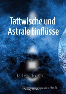 Tattwische und Astrale Einflüsse di Karl Brandler-Pracht edito da Verlag Heliakon