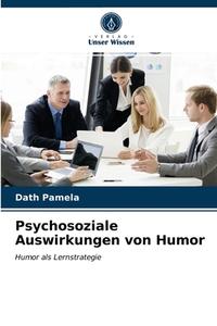 Psychosoziale Auswirkungen Von Humor di Pamela Dath Pamela edito da KS OmniScriptum Publishing