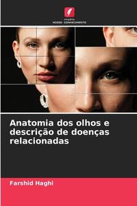 Anatomia dos olhos e descrição de doenças relacionadas di Farshid Haghi edito da Edições Nosso Conhecimento