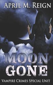 Moon Gone di Reign April M. Reign edito da Independently Published