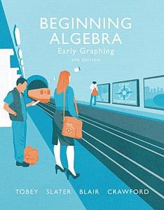 Beginning Algebra di John Tobey, Jeffrey Slater, Jenny Crawford, Jamie Blair edito da Pearson Education (US)