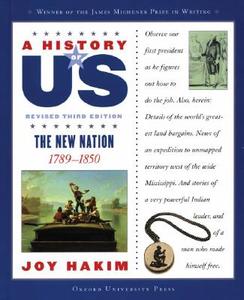 A History of Us: The New Nation: 1789-1850 a History of Us Book Four di Joy Hakim edito da OXFORD UNIV PR