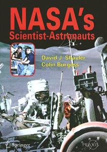 NASA's Scientist-Astronauts di Colin Burgess, Shayler David edito da Springer New York