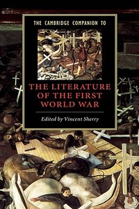 The Cambridge Companion to the Literature of the First World War edito da Cambridge University Press