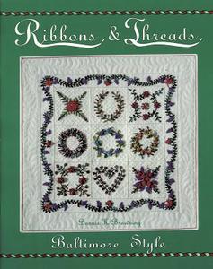 Ribbons & Threads: Baltimore Style di Bonnie K. Browning edito da AMER QUILTERS SOC