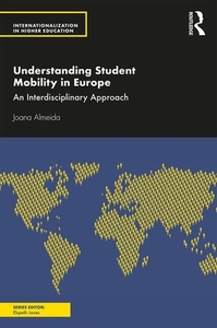 Understanding Student Mobility In Europe di Joana Almeida edito da Taylor & Francis Ltd