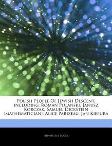 Polish People Of Jewish Descent, Includi di Hephaestus Books edito da Hephaestus Books