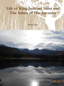 Life of King Judicael Saint and the Saints of His Ancestry di Brian Starr edito da Lulu.com