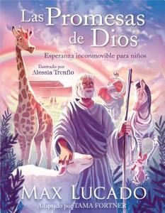 Dios Siempre Cumple Sus Promesas: Esperanza Inconmovible Para Niños di Max Lucado edito da GRUPO NELSON
